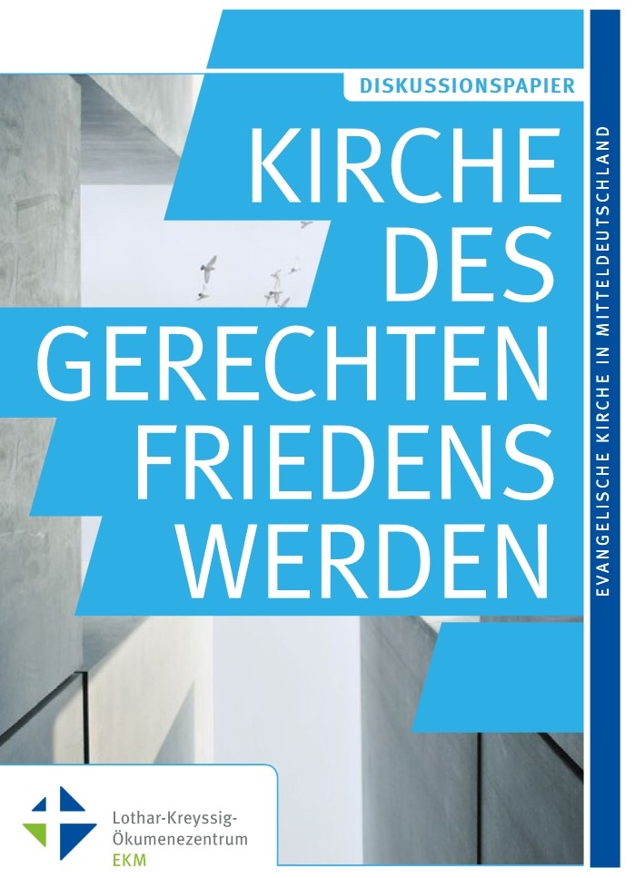 Diskussionspapier Kirche des gerechten Friedens werden Diskussionspapier Kirche des gerechten Friedens werden